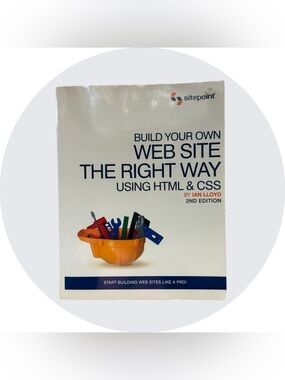 Build Your Own Web Site The Right Way Using HTML & CSS By: Ian Lloyd